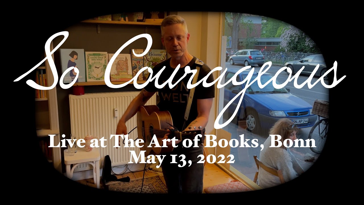 Live 'So Courageous' at The Art of Books (Bonn, May