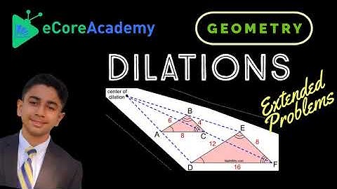 Extended Problems: Dilations | eCoreAcademy | AJay Raj
