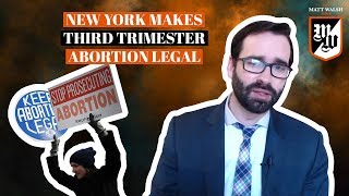 New York Makes It Legal To Kill Babies Through Every Trimester | The Matt Walsh Show Ep. 182