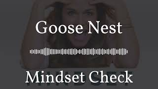 Goose Nest | Mindset Check