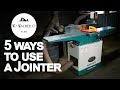 How to Use a Jointer 5 Ways | What is a Jointer | Woodworking