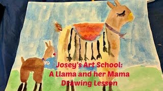 Joseys Art School Episode Lllama And Her Mama Kids Art Drawing Lesson