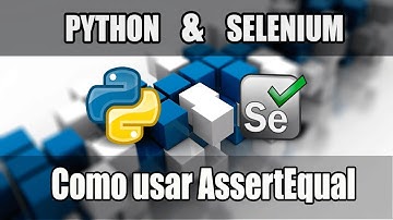 Cap #31 | Curso Python con Selenium | Como usar AssertEqual