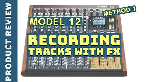 Sporen opnemen met FX op TASCAM Model 12 | Methode 1