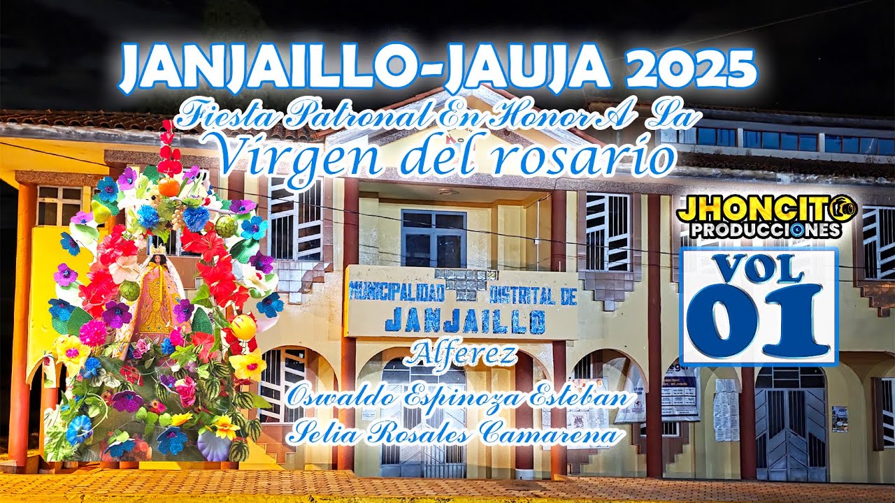 💢Janjaillo Jauja 2025 //Festividad En Honor ala Virgen del Rosario Fam.Espinoza Rosales//VOL 01