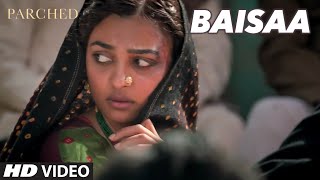 Presenting the video song "baisaa" from bollywood movie parched.
parched is a indian drama film written and directed by leena yadav
produced ajay ...