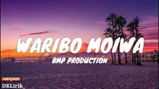 Waribo moiwa - BMP PRODUCTION ( Lyrics )