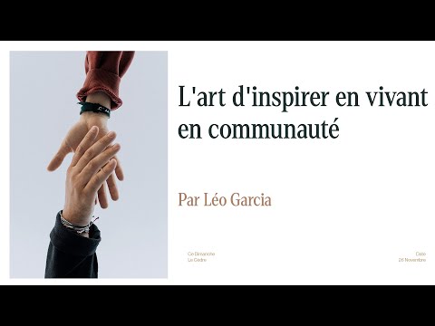 L’art d’inspirer en vivant en communauté | Léo Garcia