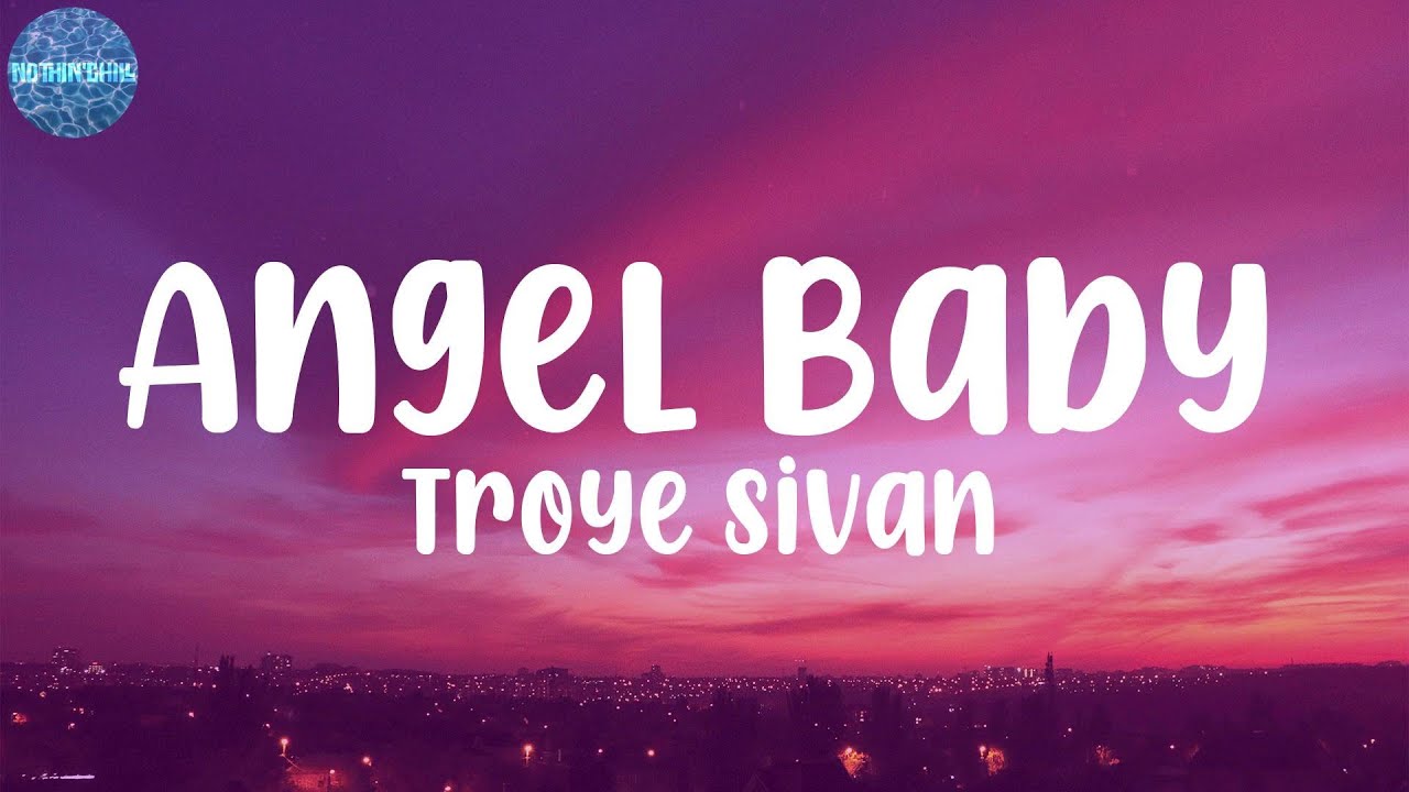 Troye Sivan Angel Baby (Lyrics) YouTube