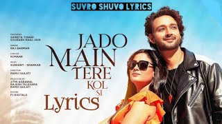 Jado Main Tere Kol Si Lyrics video| Raj Barman | Sourabh Jain| Shweta Tiwari| #jado_main_tere_kol_si