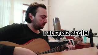 ESAT BİTİK- ADALETSİZ SEÇİM #AdaletsizSeçim #Akustik