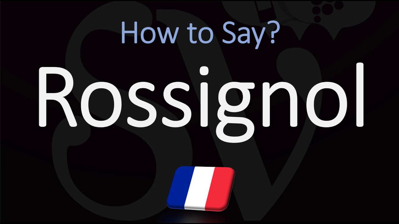 How To Say Rossignol