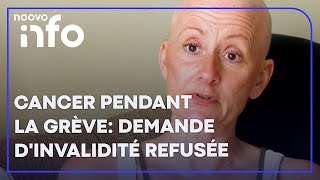 Cancer Diagnostiqué Pendant Une Grève Sa Demande Dinvalidité Refusée