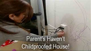 Parents Haven't Childproofed House! | Supernanny