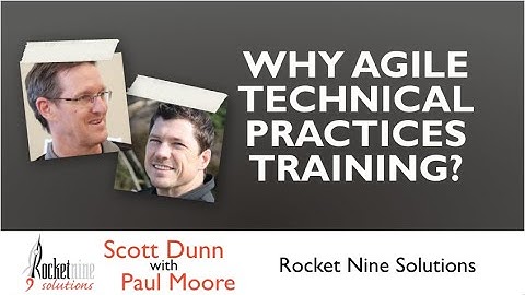 Why Agile Technical Practices Training | Certified Scrum Developer Training | Paul Moore