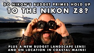 Do Nikons Budget Prime Lenses, the 28mm & 40mm, Hold up to The Nikon Z8? On Location, Coastal Maine