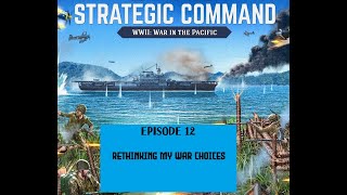 Strategic Command WW2: War In The Pacific, Episode 12.