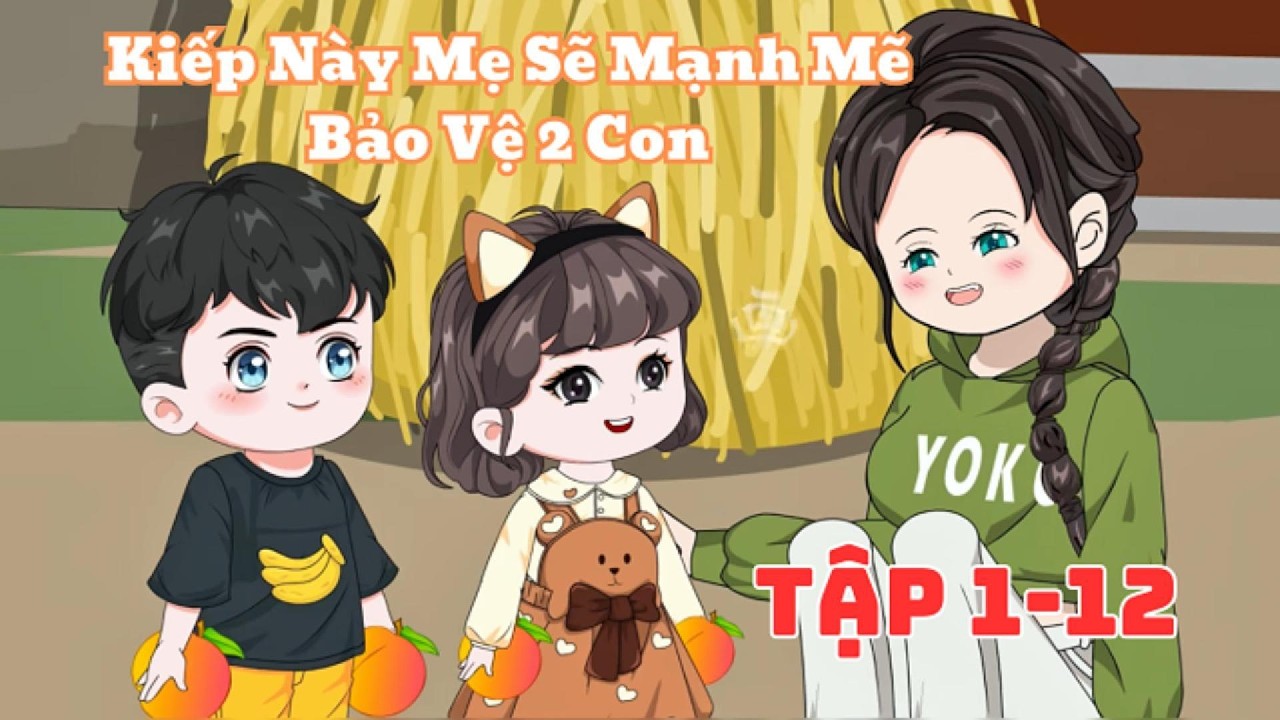 Kiếp Này Mẹ Sẽ Mạnh Mẽ Bảo Vệ 2 Con  Tập 1-12|Muy Muy Video