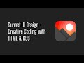 Sunset UI Design - Creative Coding with HTML & CSS