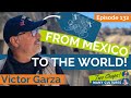 From mexico to the world with victor garza ep 132 two chaps many cultures