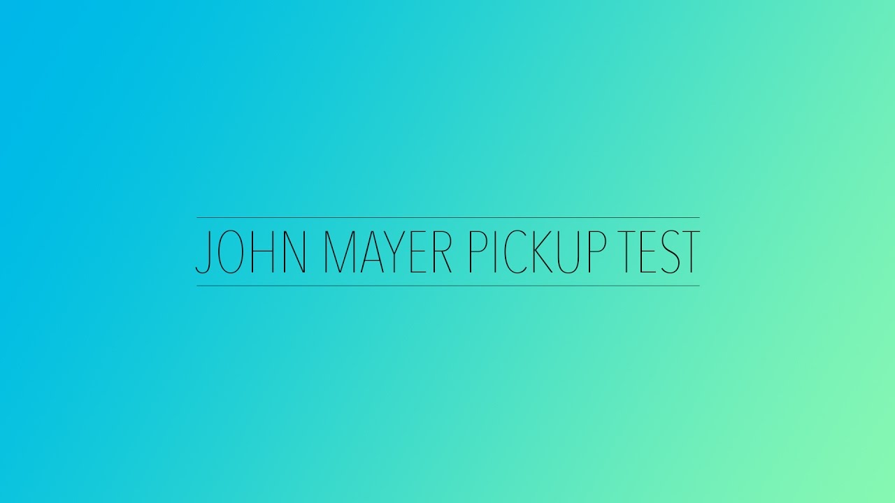 The Ultimate John Mayer Pickup Test YouTube
