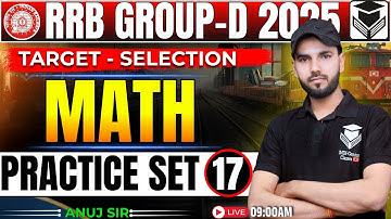 RRB Group D Math Practice Set 17 | SELECTION | Railway Maths Questions | By Anuj Sir