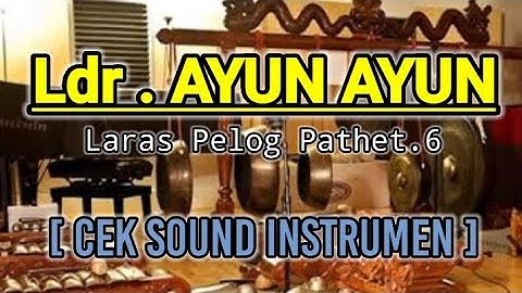 Cek Sound || Ladrang Ayun Ayun Laras Pelog Pathet.6 ||