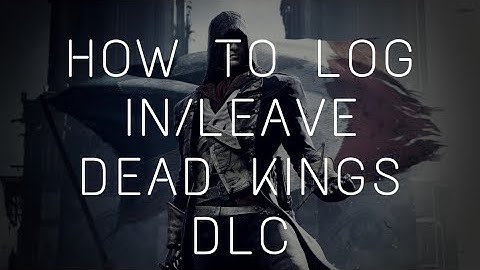 AC Unity: How to Log In/Leave Dead Kings DLC