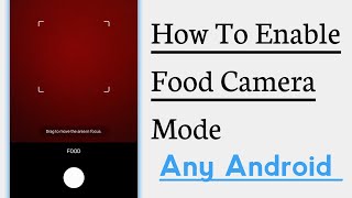 How To Enable Food Camera Mode in Any Android Device screenshot 4