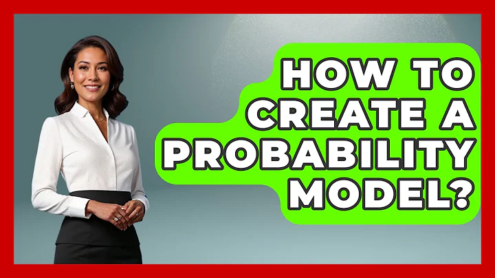 How To Create A Probability Model? - The Friendly Statistician