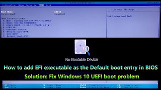 How to Add EFI Executable as the Default Boot Entry in BIOS | Fix Windows 10 UEFI Boot Problem