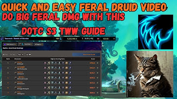 DOTC Feral Druid Guide for M+ Keys (From a Title Feral Player) TWW S3