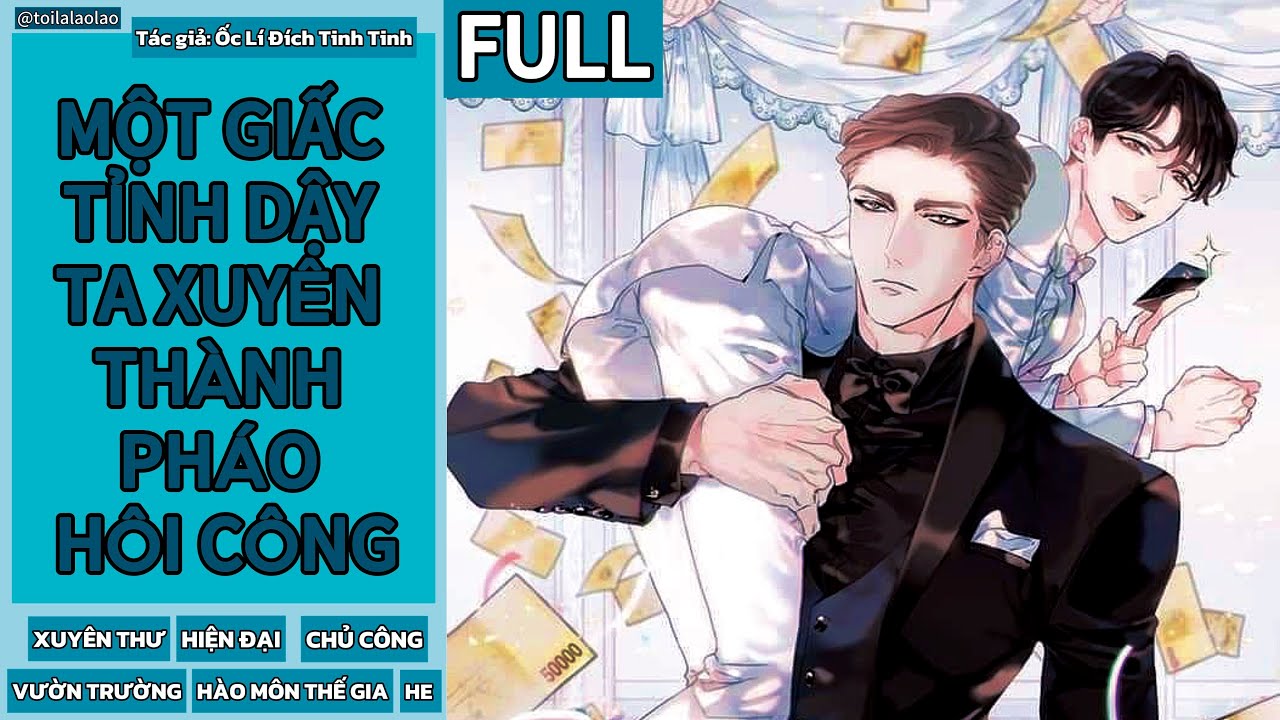 [Tóm tắt tiểu thuyết đam mỹ] MỘT GIẤC TỈNH DẬY TA XUYÊN THÀNH PHÁO HÔI CÔNG (FULL)