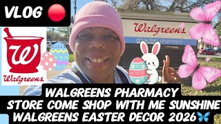 VLOG🔴Walgreens Pharmacy Store Come Shop With Me Sunshine Walgreens Easter Decor 2026 Lets Go.