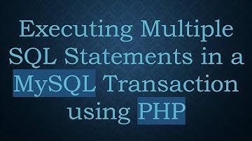 Executing Multiple SQL Statements in a MySQL Transaction using PHP