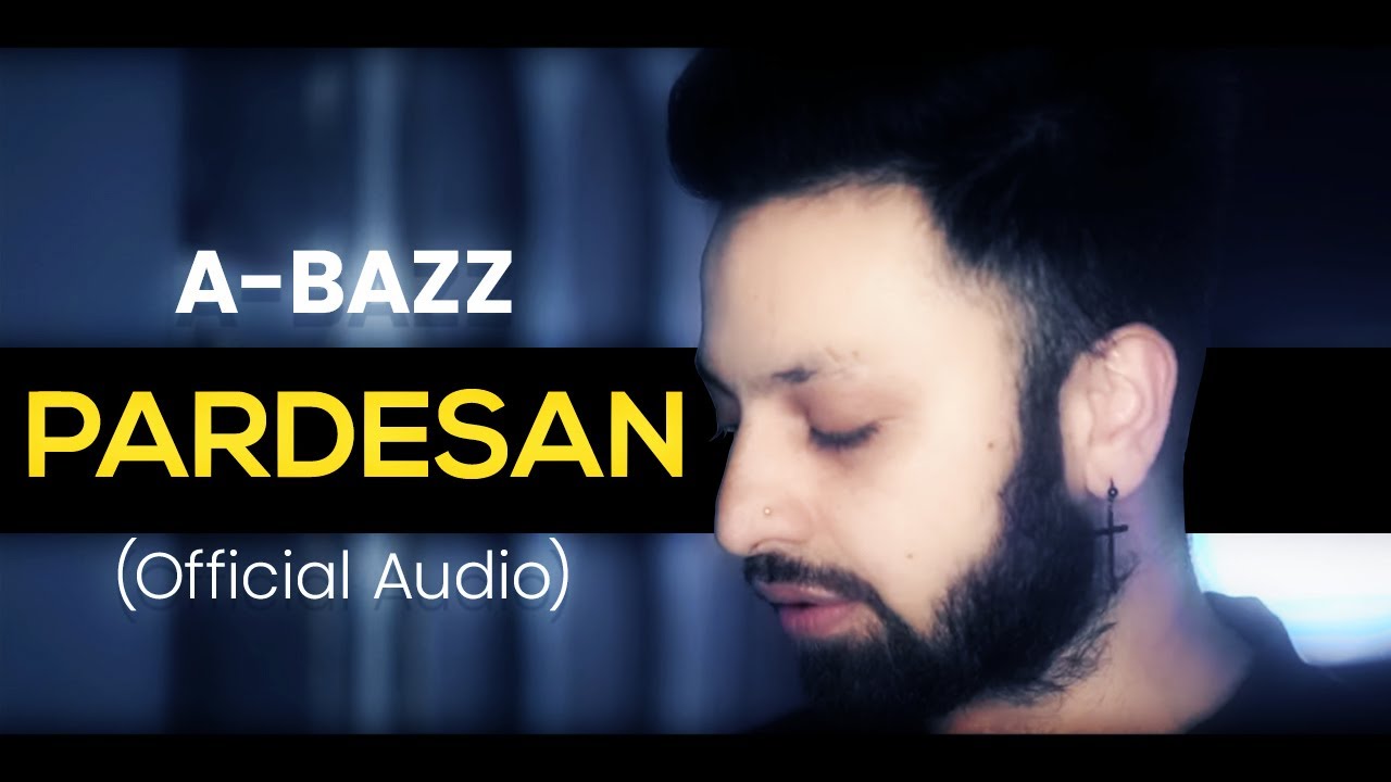 A bazz   PARDESAN  Official Audio  2020