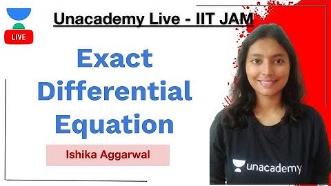 Exact Differential Equation | IIT-JAM | Ishika Aggarwal | JAM 2021 | Unacademy Live
