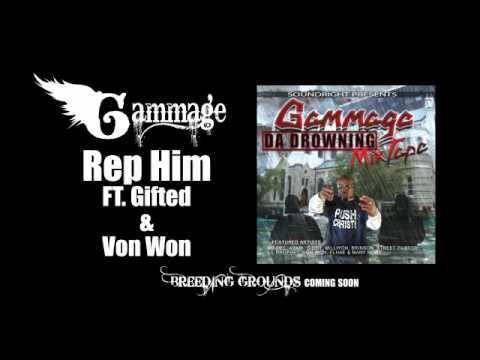 Gammage - DA Drowning Mixtape - Rep Him ft. Gifted...