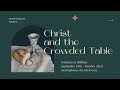 Christ at the Crowded Table (Session 1)