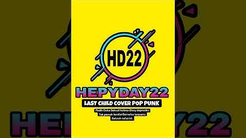 🔥 LAST CHILD FULL ALBUM POP PUNK COVER HEPYDAY22🔥  