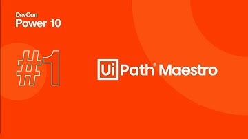 DevCon Power 10 Demo #1: UiPath Maestro