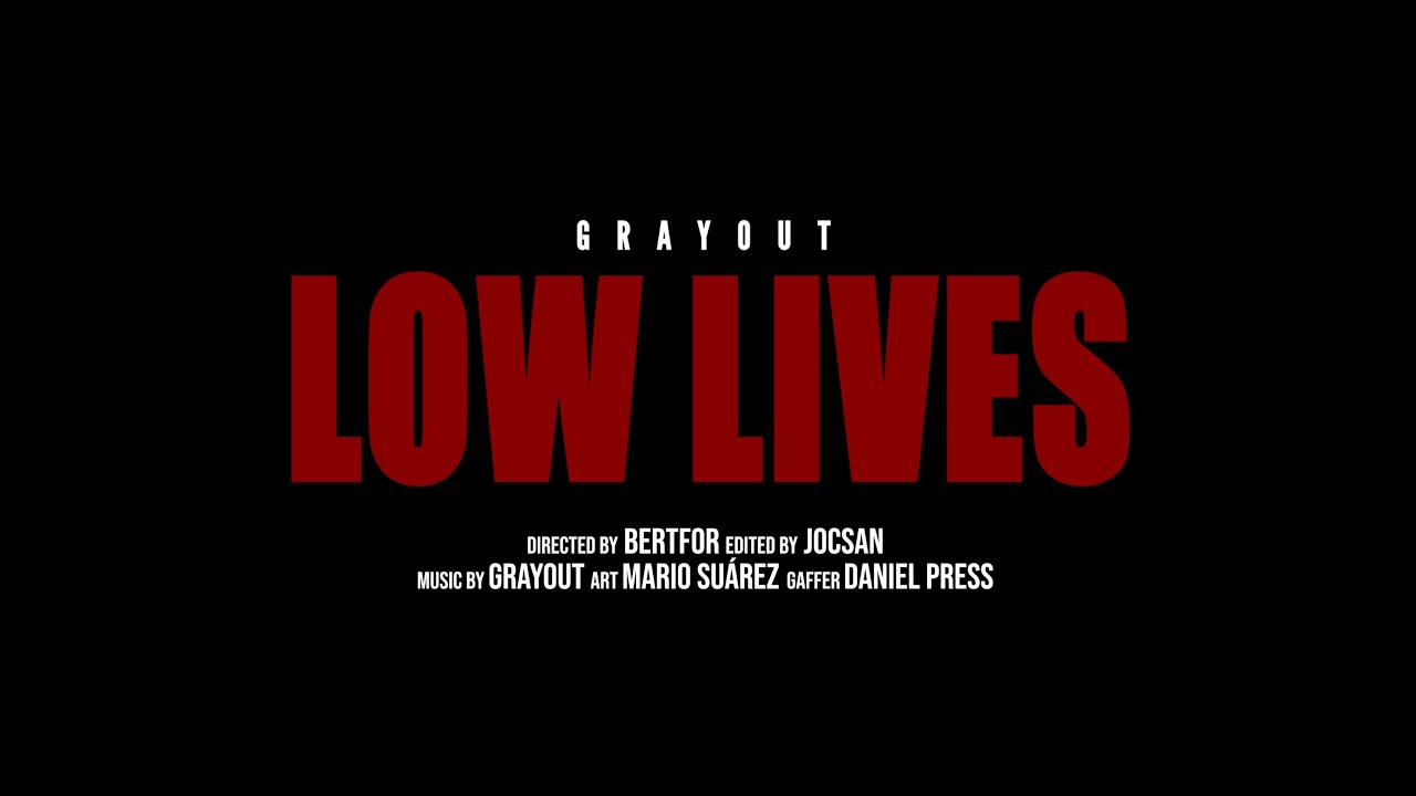 Grayout - Low Lives (Official Music Video)