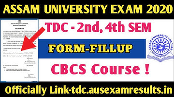 Assam university Tdc Even Sem exam Form-fillup Date !CBCS ! 2nd, 4th Sem ! 2020 ! Help disha