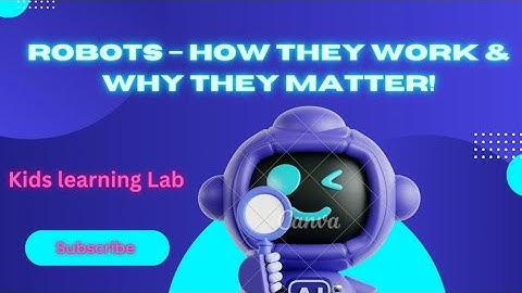 “Amazing Robots for Kids! 🤖 Learn How Robots Work & Why They’re Important | Kids Learning Lab”