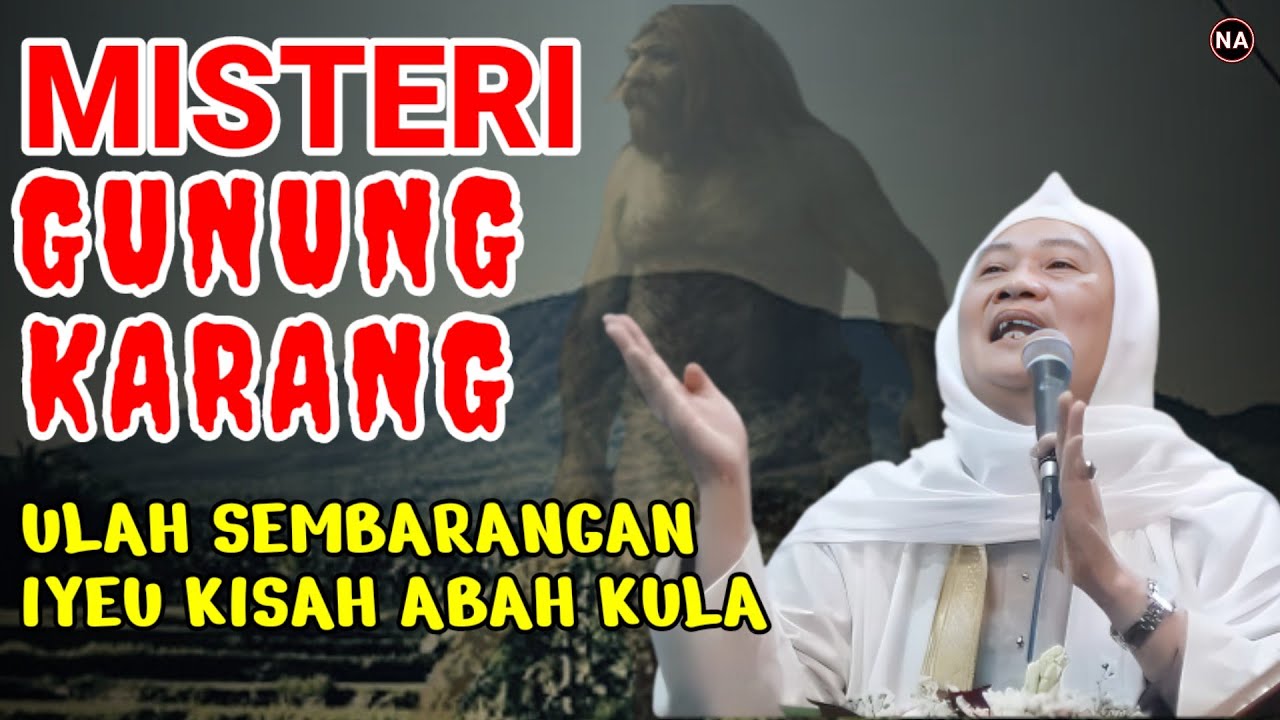 MISTERI GUNUNG KARANG | ABUYA UCI TURTUSI