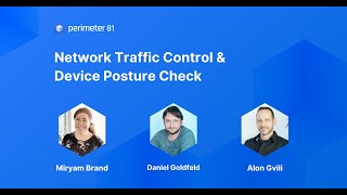 Webinar: Network Traffic Control & Device Posture Check Features