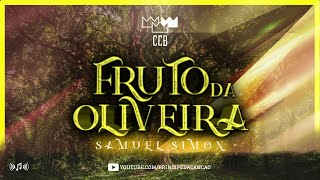 Video thumbnail of "Hinos avulsos CCB - Samuel Simon - Fruto da Oliveira"