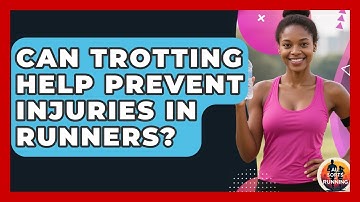 Can Trotting Help Prevent Injuries in Runners? - All Sorts Of Running