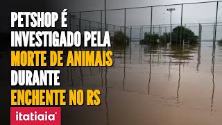 POLÍCIA CIVIL INVESTIGA MORTE DE ANIMAIS APÓS ALAGAMENTO EM PETSHOP DE PORTO ALEGRE!