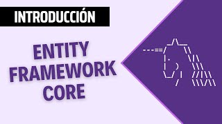 Introduction to ENTITY FRAMEWORK Core | Unlock the power of the database in .NET